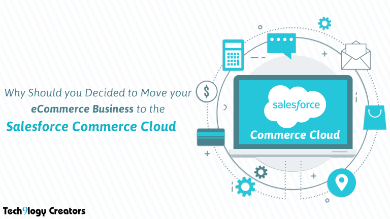 Why-Should-you-Decided-to-Move-Your-eCommerce-Business-to-the-Salesforce-Commerce-Cloud-_Third-Party-Blog_767x432